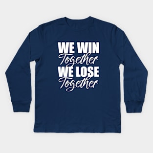 'We Win Together, We Lose Together' F1 Quote Design Kids Long Sleeve T-Shirt